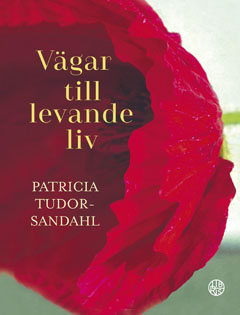 Patricia Tudor-Sandahl - Vägar till levande liv